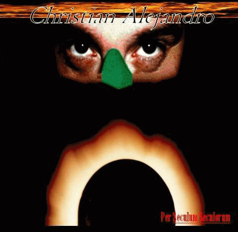 Christian Alejandro : Per Seculum Seculorum